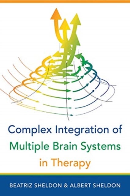 Bilde av Complex Integration Of Multiple Brain Systems In Therapy Av Beatriz Sheldon, Albert (university Of Washington) Sheldon