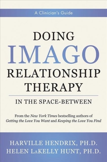 Bilde av Doing Imago Relationship Therapy In The Space-between Av Harville Hendrix, Helen Lakelly Hunt