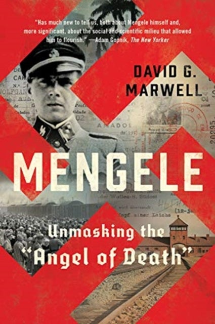 Mengele - Unmasking the "Angel of Death"