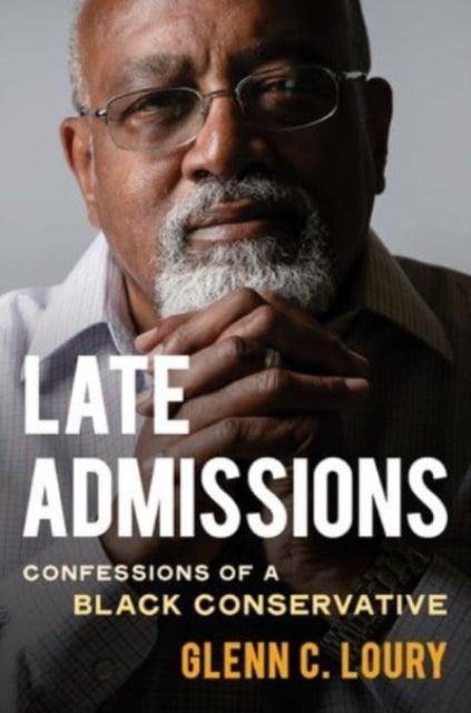 Late Admissions - Confessions of a Black Conservative
