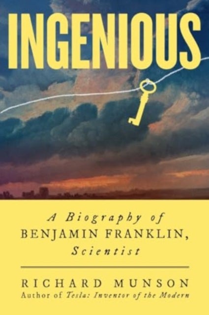 Ingenious - A Biography of Benjamin Franklin, Scientist