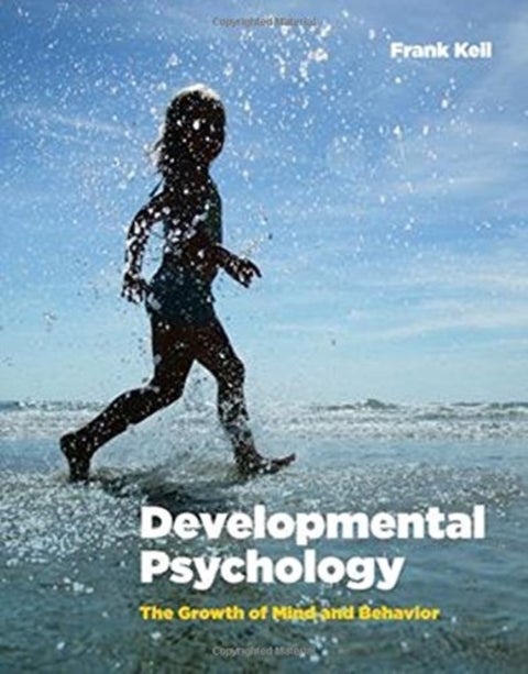 Developmental Psychology - The Growth of Mind and Behavior