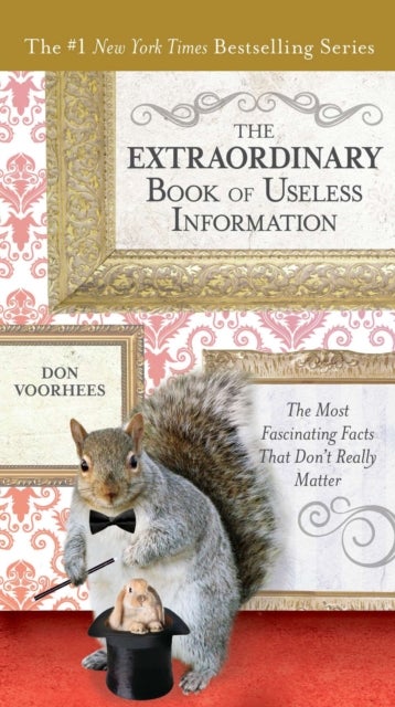 The Extraordinary Book of Useless Information - The Most Fascinating Facts That Don't Really Matter