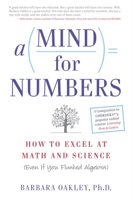 A Mind for Numbers - How to Excel at Math and Science (Even If You Flunked Algebra)