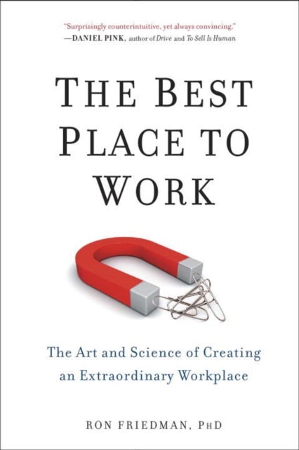 The Best Place To Work - The Art and Science of Creating an Extraordinary W