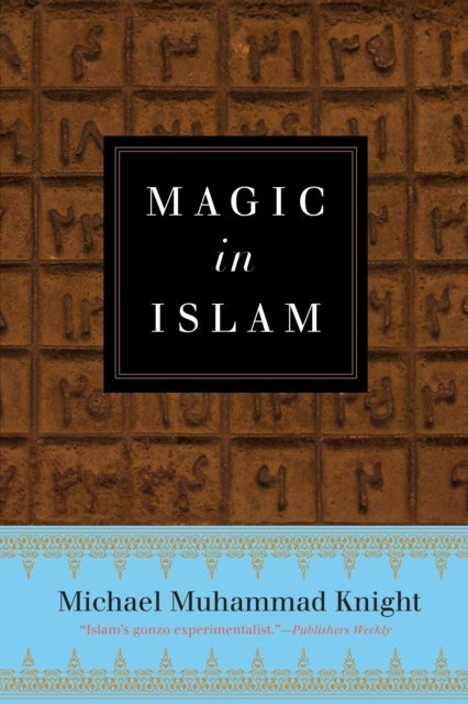 Bilde av Magic In Islam Av Michael Muhammad (michael Muhammad Knight) Knight