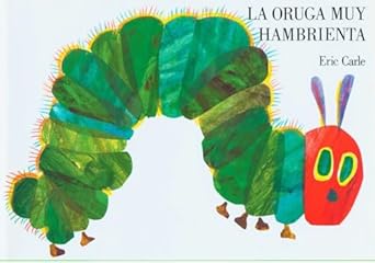 Oruga Muy Hambrienta - (En Espanol / In Spanish)