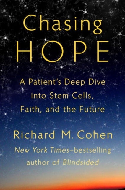 Chasing Hope - A Patient's Deep Dive Into Stem Cells, Faith, and the Future