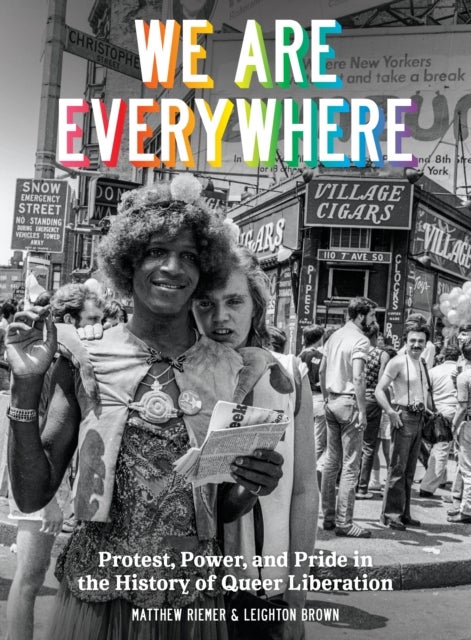 We Are Everywhere - A Visual Guide to the History of Queer Liberation, So Far