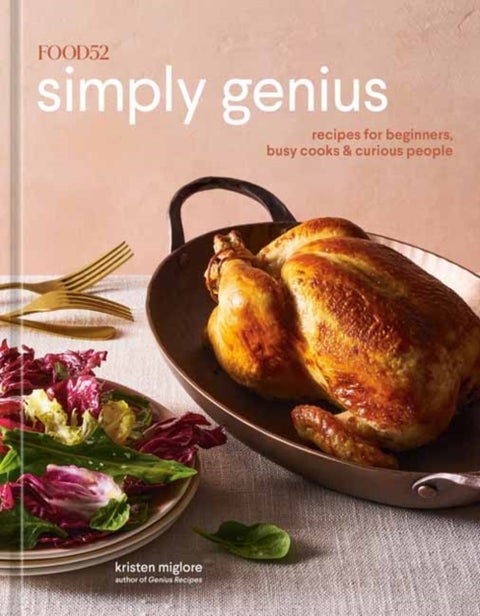 Food52 Simply Genius - Recipes for Beginners, Busy Cooks & Curious People