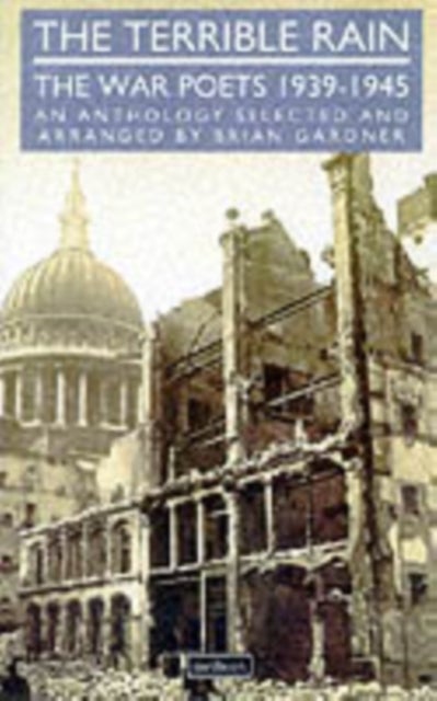 The Terrible Rain - The War Poets, 1939-45