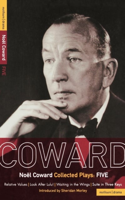 Coward Plays: 5 - Relative Values; Look After Lulu; Waiting in the Wings; Suite in Three Keys