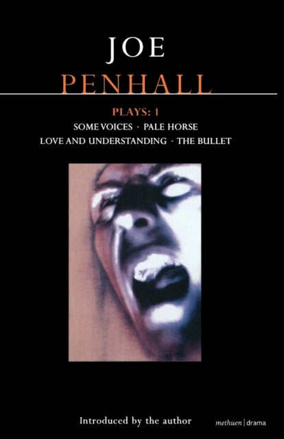Penhall Plays: 1 - Some Voices; Pale Horse; Love and Understanding; The Bullet