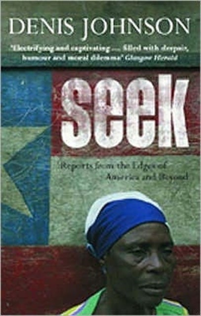 Seek - Reports from the Edges of America and Beyond