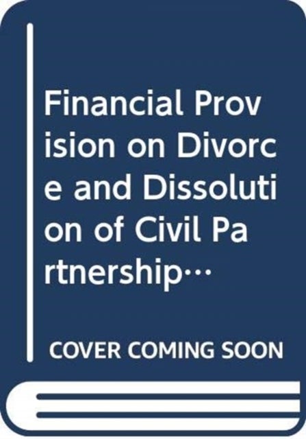 Bilde av Financial Provision On Divorce And Dissolution Of Civil Partnerships Av Alan Bayley, Ruth Mccall