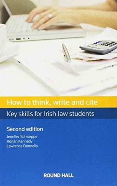 How to Think, Write and Cite - Key Skills for Irish Law Students