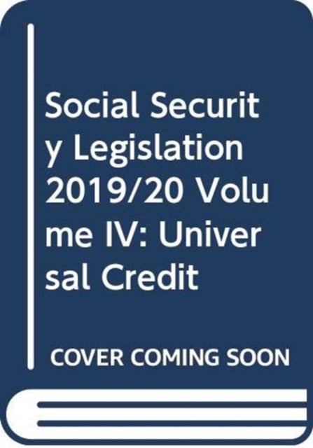 Social Security Legislation 2019/20 Volume IV