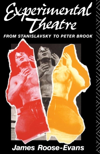 Experimental Theatre - From Stanislavsky to Peter Brook