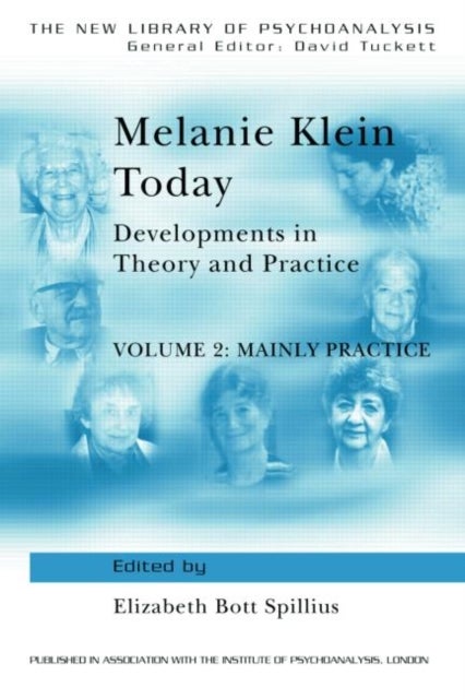 Melanie Klein Today, Volume 2: Mainly Practice - Developments in Theory and Practice