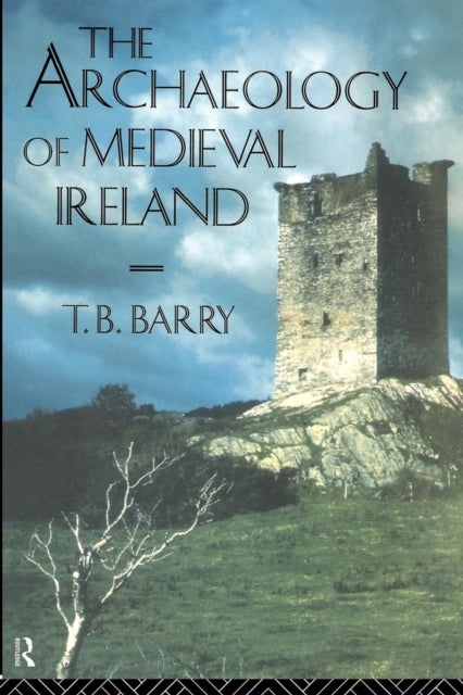 Bilde av The Archaeology Of Medieval Ireland Av Terry B. Barry