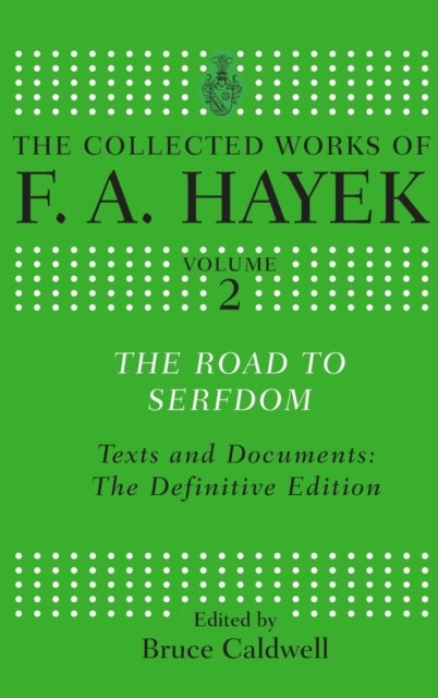 The Road to Serfdom - Text and Documents: The Definitive Edition