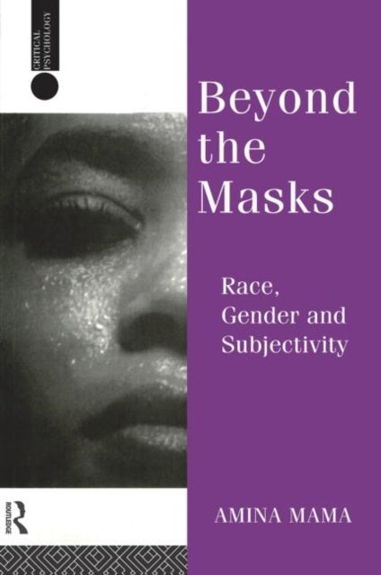 Beyond the Masks - Race, Gender and Subjectivity