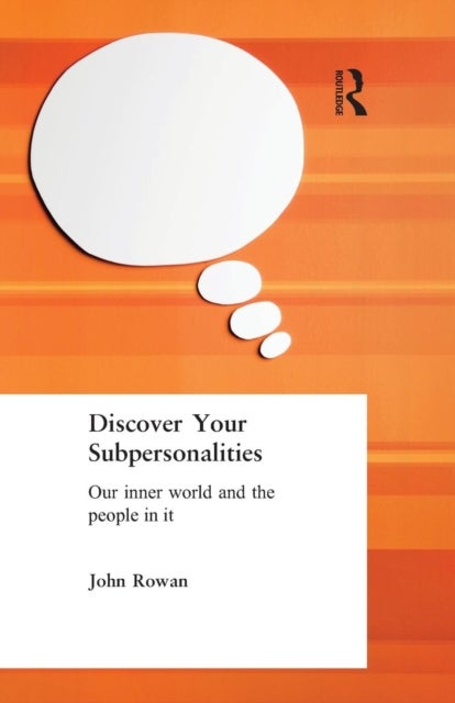 Discover Your Subpersonalities - Our Inner World and the People in It
