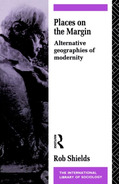 Places on the Margin - Alternative Geographies of Modernity