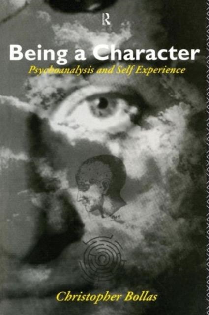 Being a Character - Psychoanalysis and Self Experience