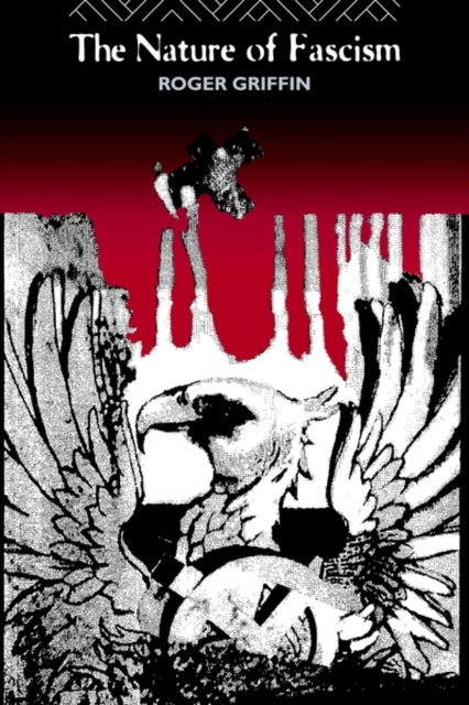 The Nature of Fascism av Roger Griffin