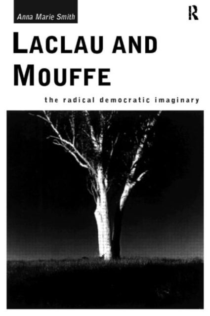 Laclau and Mouffe - The Radical Democratic Imaginary