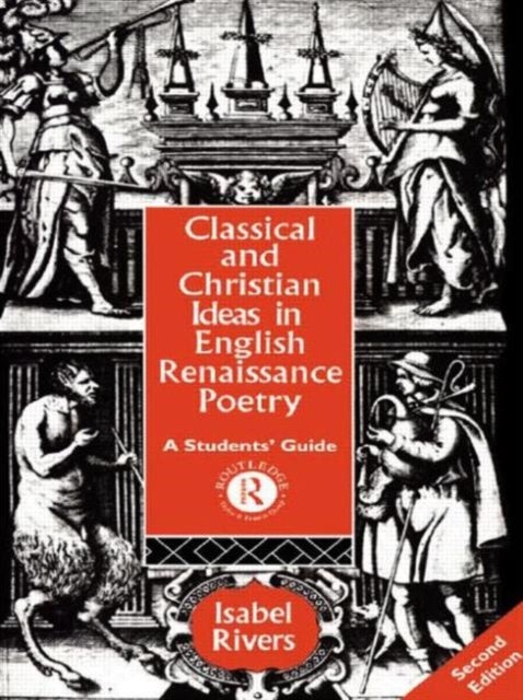 Bilde av Classical And Christian Ideas In English Renaissance Poetry Av Isabel Rivers