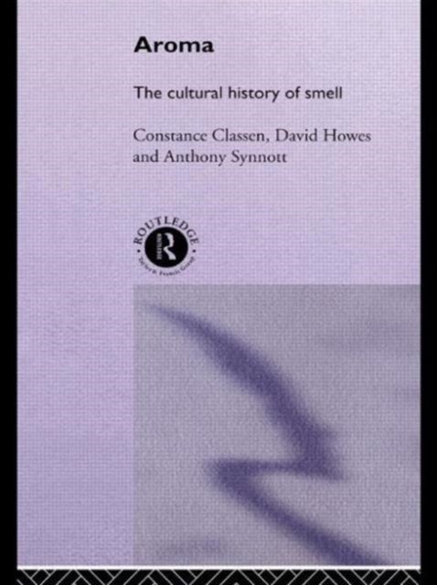 Aroma - The Cultural History of Smell