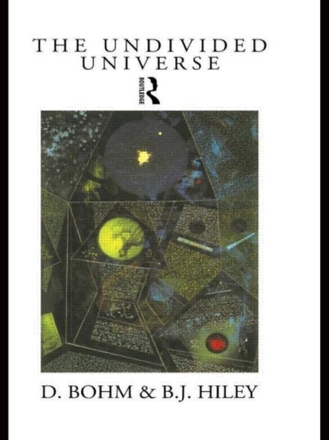 The Undivided Universe - An Ontological Interpretation of Quantum Theory