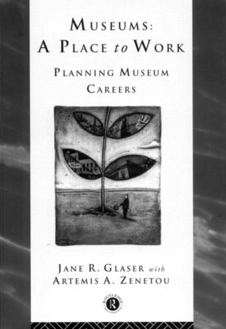 Museums: A Place to Work - Planning Museum Careers