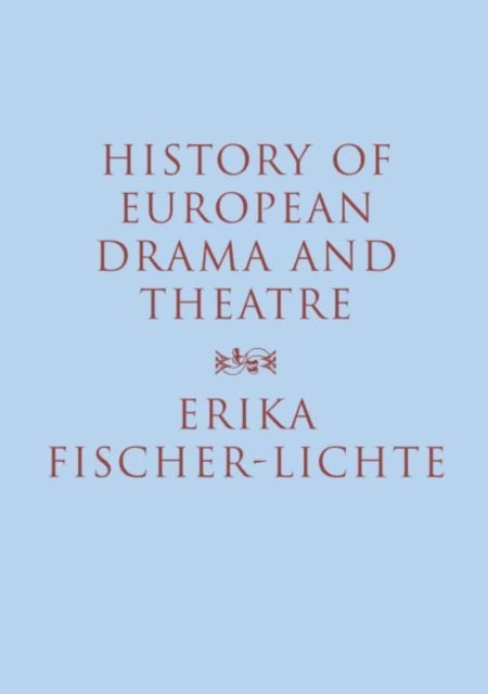 Bilde av History Of European Drama And Theatre Av Erika (free University Of Berlin Germany) Fischer-lichte