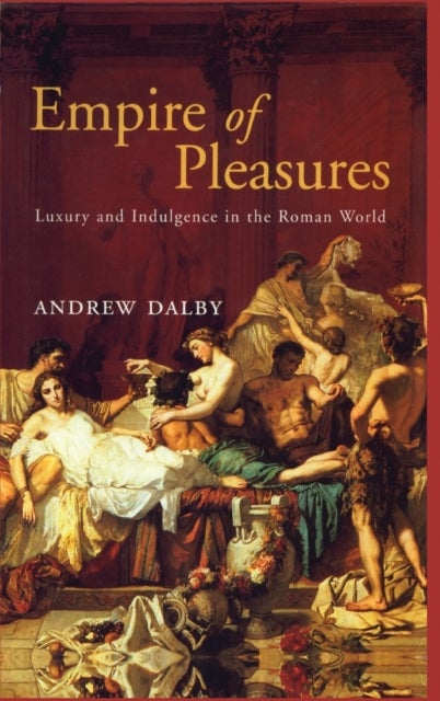 Bilde av Empire Of Pleasures Av Andrew Dalby