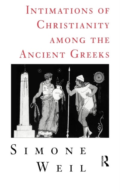 Bilde av Intimations Of Christianity Among The Greeks Av Simone Weil