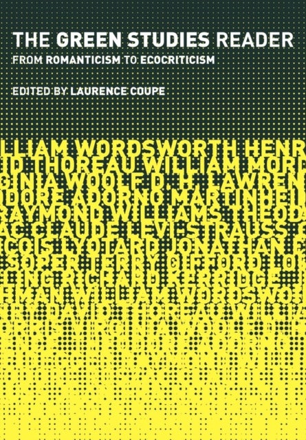 The Green Studies Reader - From Romanticism to Ecocriticism