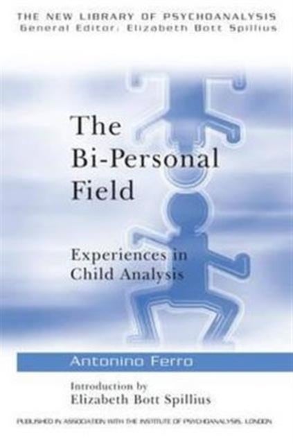 The Bi-Personal Field - Experiences in Child Analysis
