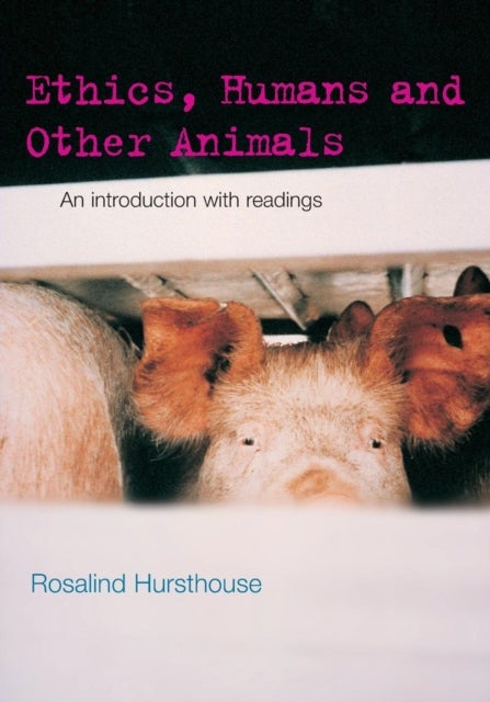 Bilde av Ethics, Humans And Other Animals Av Rosalind Hursthouse