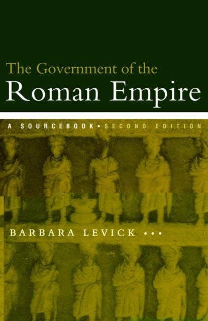 Bilde av The Government Of The Roman Empire Av Barbara (university Of Oxford Uk) Levick