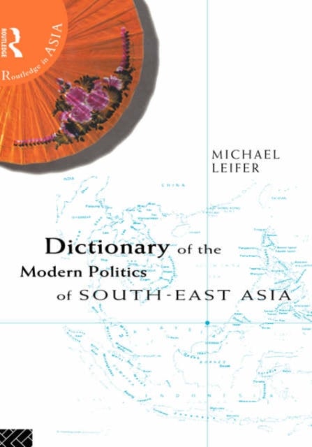 Bilde av Dictionary Of The Modern Politics Of Southeast Asia Av Michael Leifer