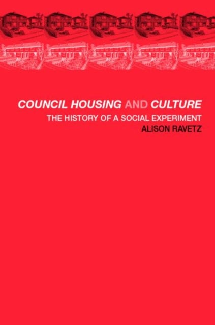 Council Housing and Culture - The History of a Social Experiment