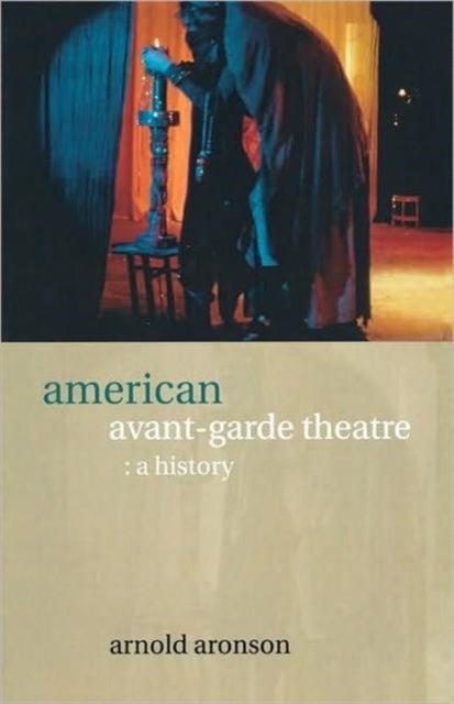 American Avant-Garde Theatre - A History