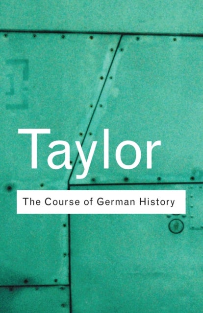 Bilde av The Course Of German History Av A.j.p. Taylor