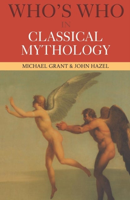 Bilde av Who&#039;s Who In Classical Mythology Av Michael Grant, John Hazel