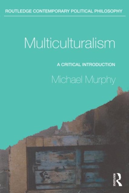 Multiculturalism - A Critical Introduction