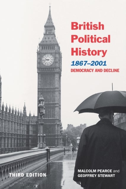 British Political History, 1867¿2001 - Democracy and Decline