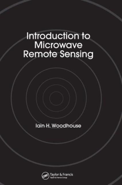 Bilde av Introduction To Microwave Remote Sensing Av Iain H. Woodhouse